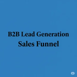 b2b lead generation sales funnel